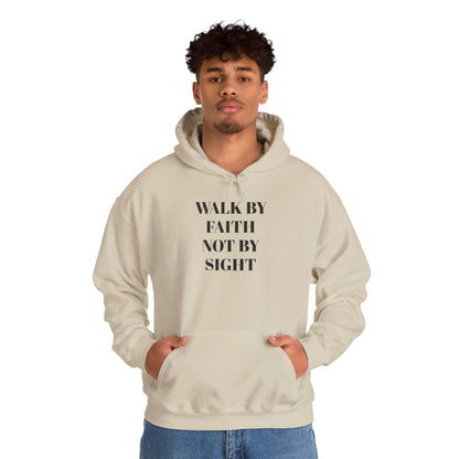 WALK BY FAITH NOT BY SIGHT--Faith Hoodie