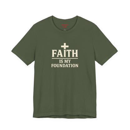 Faith Is My Foundation T-Shirt | Inspirational Graphic Tee | Casual Unisex Christian Apparel | Everyday Wear | Gift for Believers