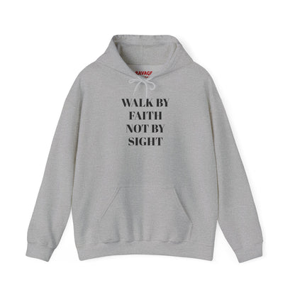WALK BY FAITH NOT BY SIGHT--Faith Hoodie