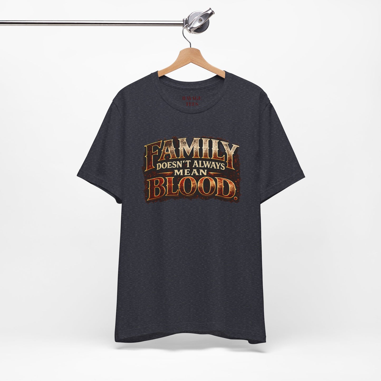 Family Doesn't Always Mean Blood TEE