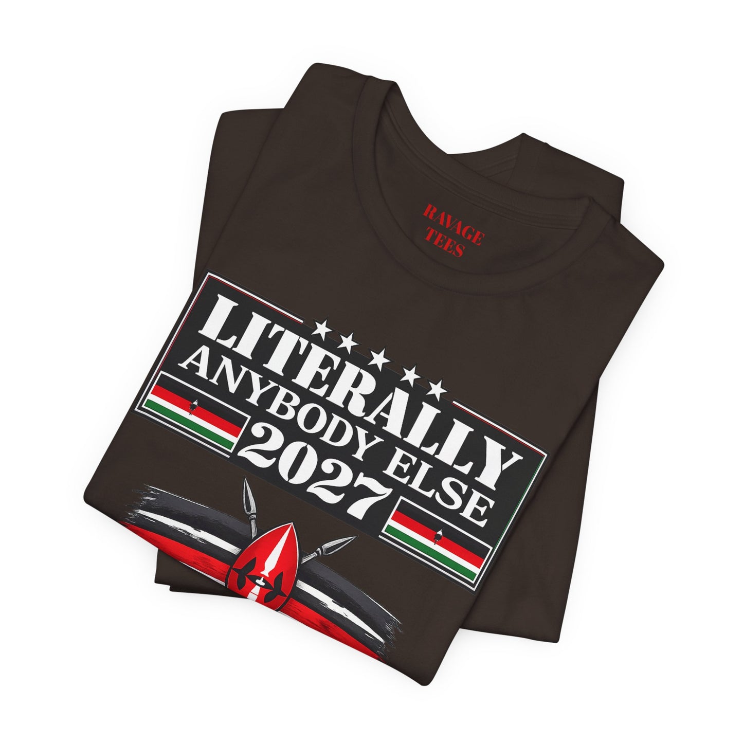 Literally Anybody Else 2027 Tee — Kenyan Flag Political Satire T-Shirt