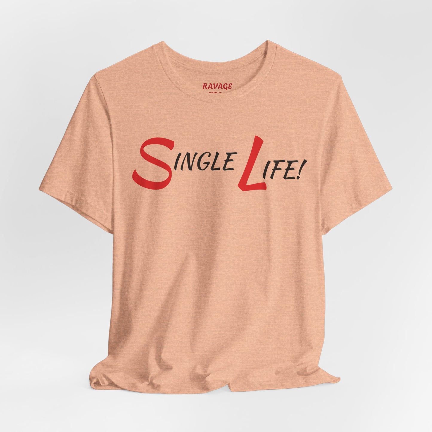 Fun & Playful Single Life Tee