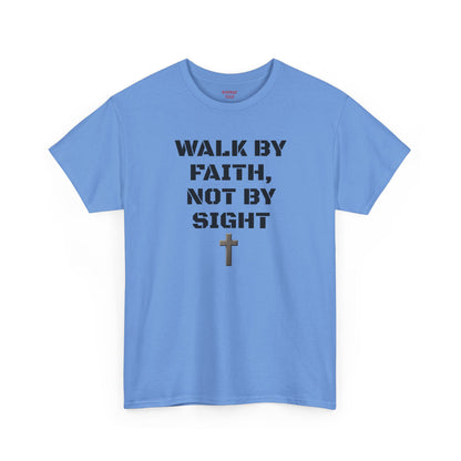 "Walk By Faith" Tee: Christian Bible Verse Unisex Heavy Cotton Shirt