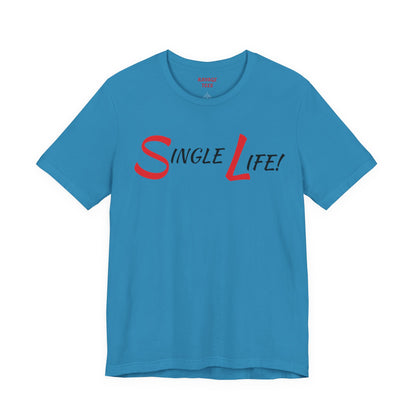 Fun & Playful Single Life Tee – Quirky Casual Shirt for Summer, Friendship Celebrations & Gifts for Singles