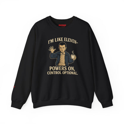 'I'm Like Eleven, Powers On' Graphic Sweatshirt