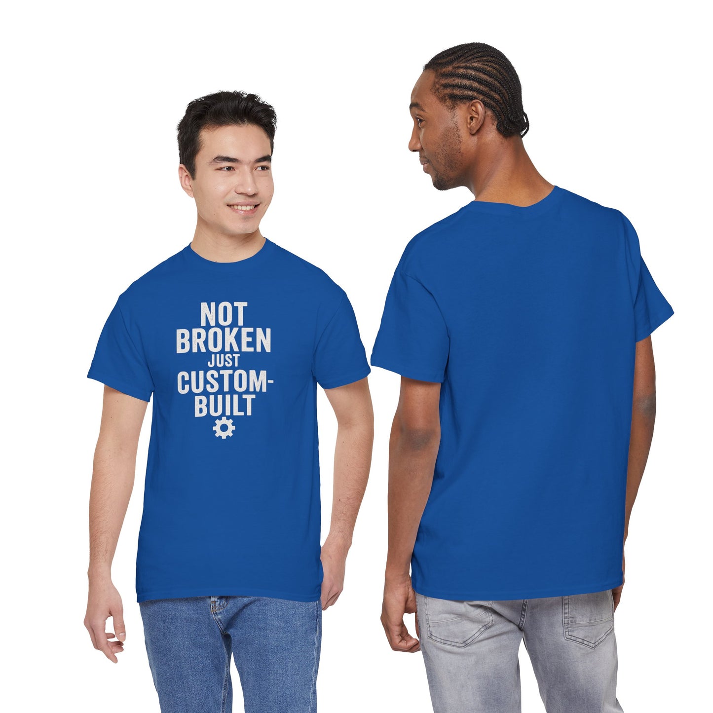 Not Broken Just Custom-Built