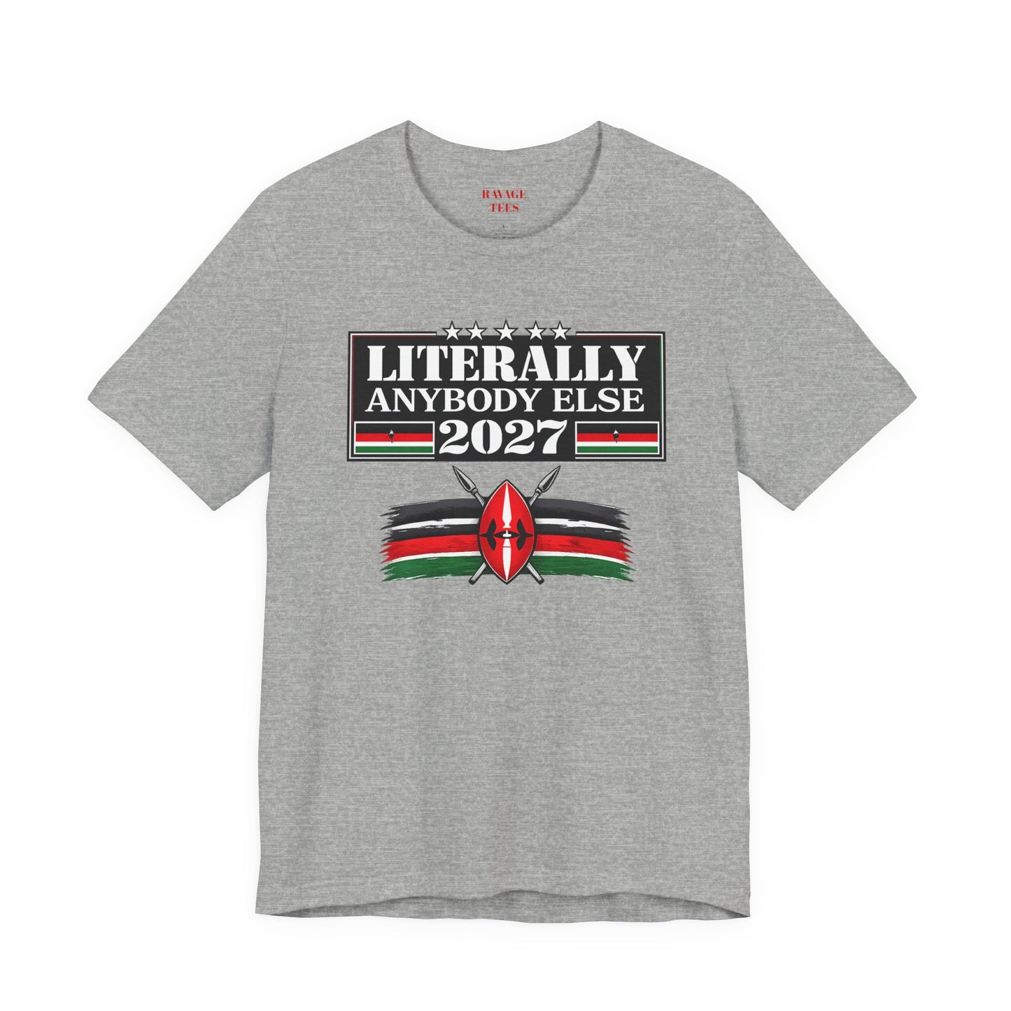 Literally Anybody Else 2027 Tee — Kenyan Flag Political Satire T-Shirt
