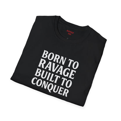 "Born to Ravage, Built to Conquer" Unisex Motivational T-Shirt