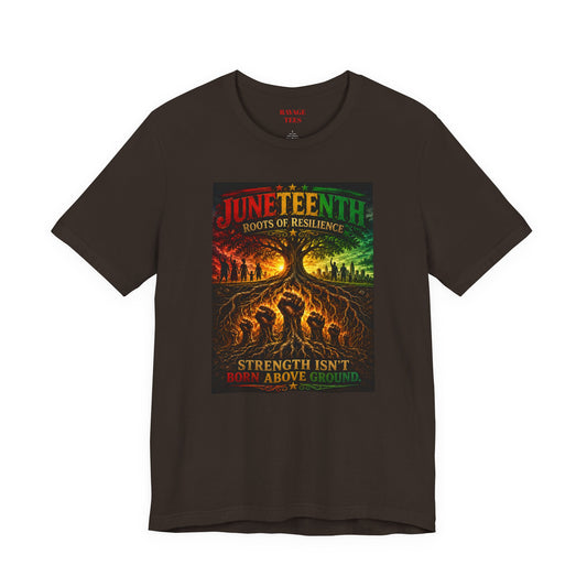 Juneteenth — "Strength Isn't Born Above Ground"