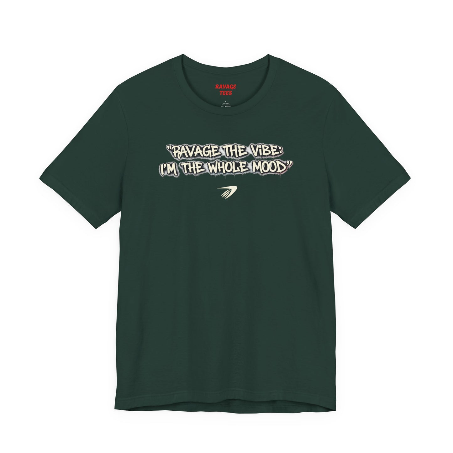 Ravage The Vibe Tee "I'm the Whole Mood"