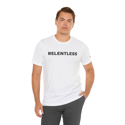 Relentless T-Shirt — Minimal Motivational Tee