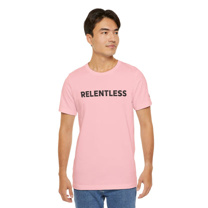 Relentless T-Shirt — Minimal Motivational Tee