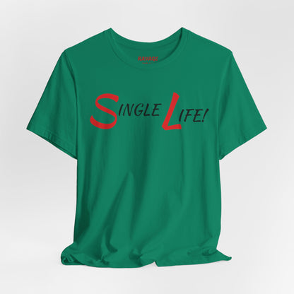 Fun & Playful Single Life Tee