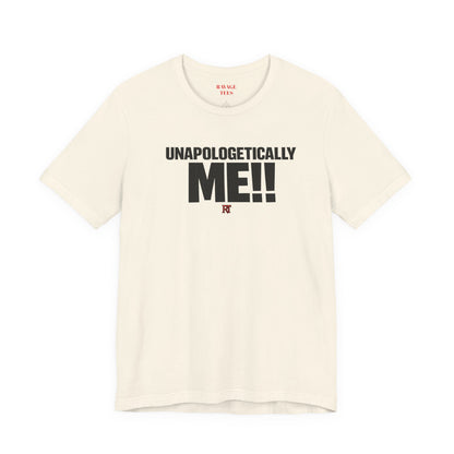 Unapologetically Me!! T‑Shirt