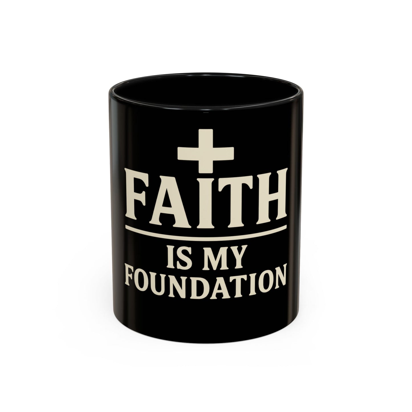 Faith Is My Foundation Accent Coffee Mug 11oz & 15oz
