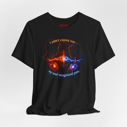 Soulmate Tee — "I didn’t choose you... my soul recognized you"