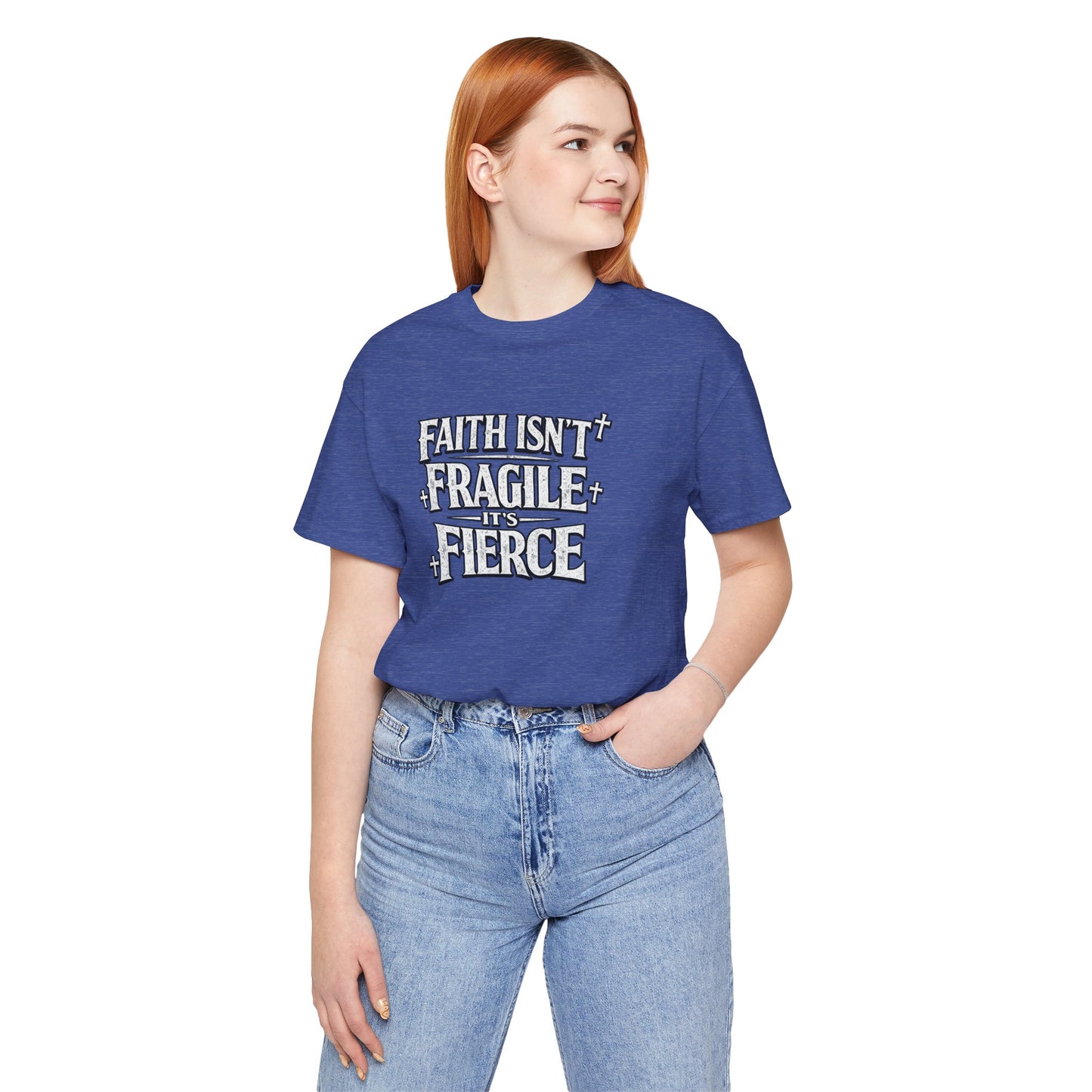 Faith Isn’t Fragile — It’s Fierce T-Shirt
