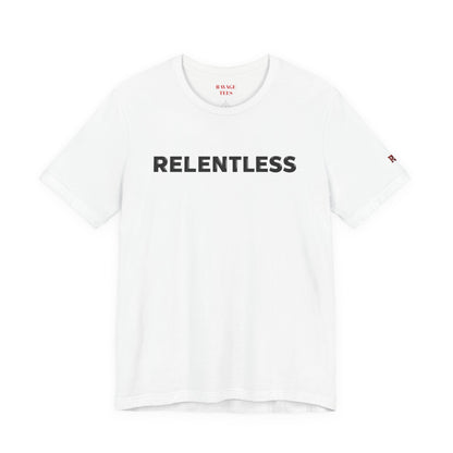 Relentless T-Shirt — Minimal Motivational Tee