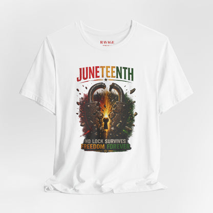 Juneteenth Tee — "No Lock Survives Freedom Forever"