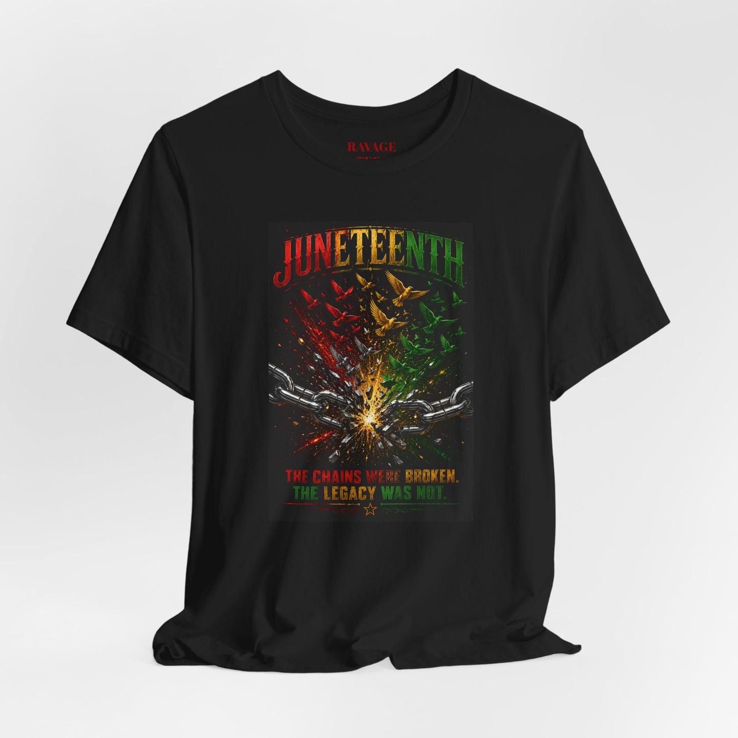 Juneteenth "The Chains Have Been Broken, The Legacy Will Rise"