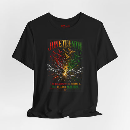 Juneteenth "The Chains Have Been Broken, The Legacy Will Rise"