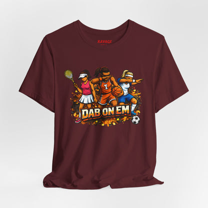 DAB ON EM  Tee