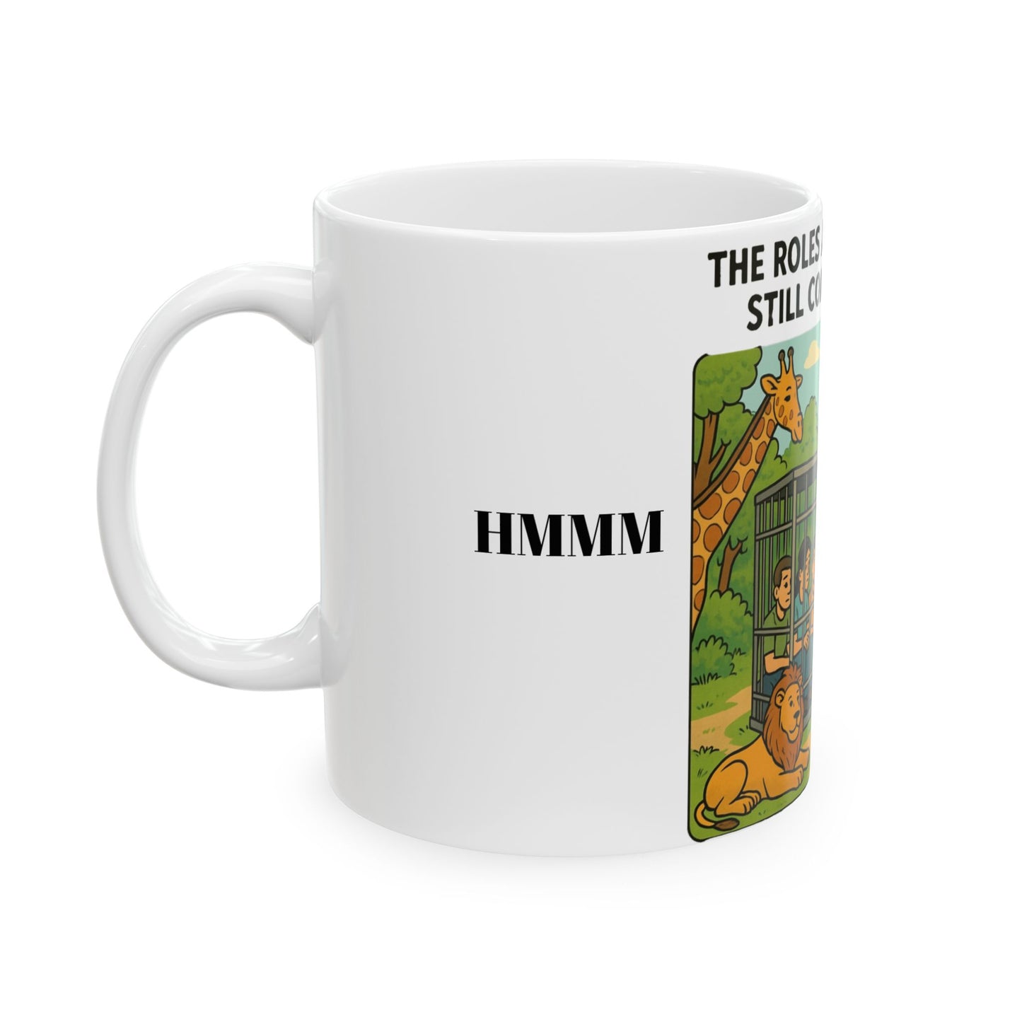 The Roles are Reversed- Are You Comfortable-Reversal Roles Ceramic Mug, (11oz, 15oz)