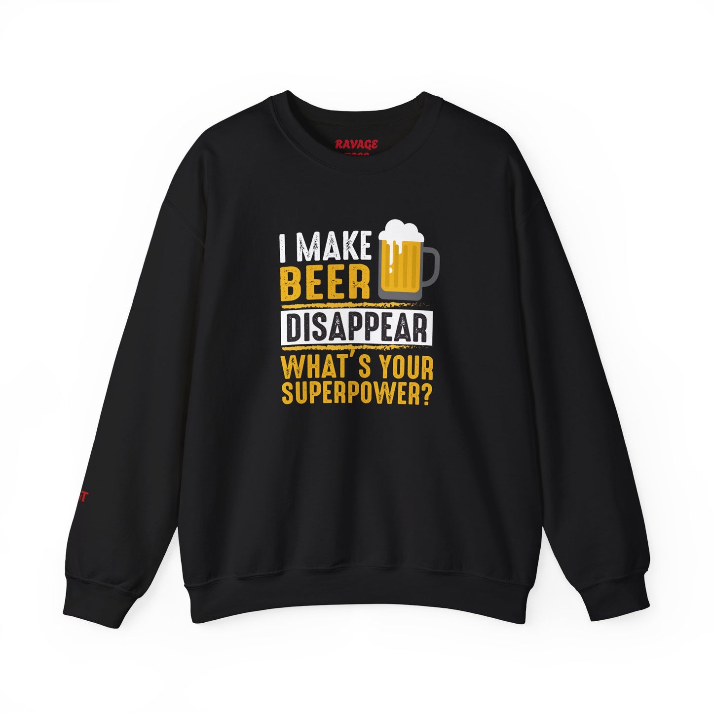 I Make Beer Disappear What's Your Superpower  Unisex Beer Superpower Sweatshirt