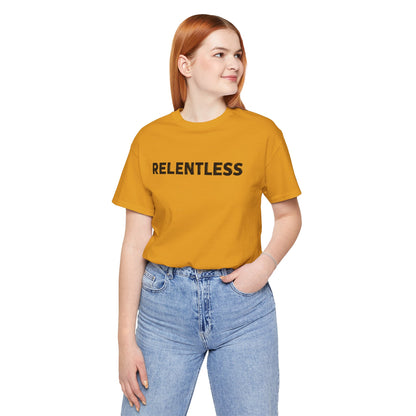 Relentless T-Shirt — Minimal Motivational Tee