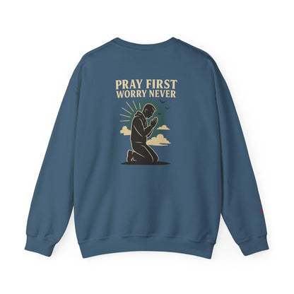 Pray First Worry Never Faith & Prayer Sweatshirt - Unisex Crewneck