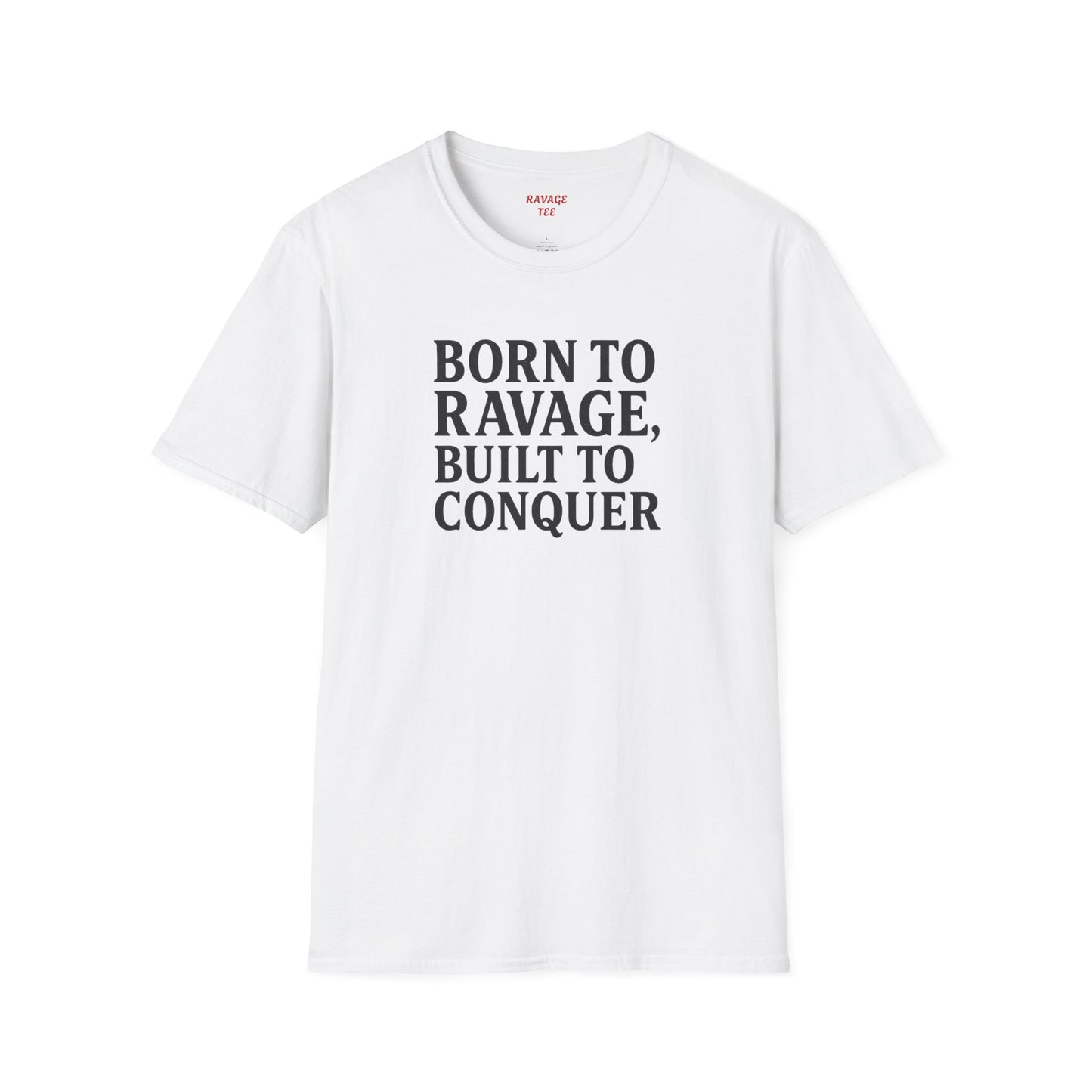 "Born to Ravage, Built to Conquer" Unisex Motivational T-Shirt