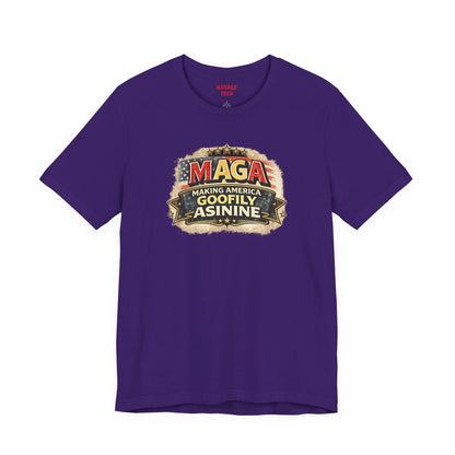 MAGA Making America Goofy Asinine Tee