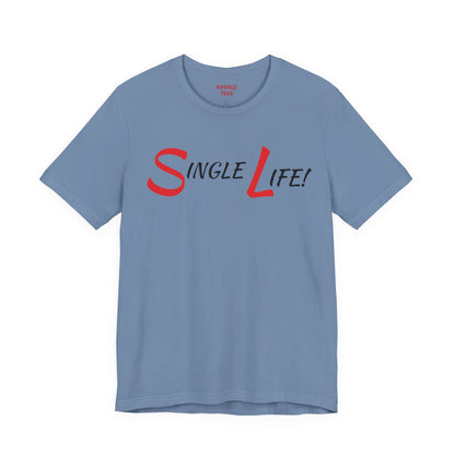 Fun & Playful Single Life Tee – Quirky Casual Shirt for Summer, Friendship Celebrations & Gifts for Singles