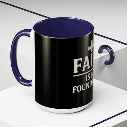 Faith Is My Foundation Accent Coffee Mug | Inspirational Christian Ceramic Cup | 11oz & 15oz