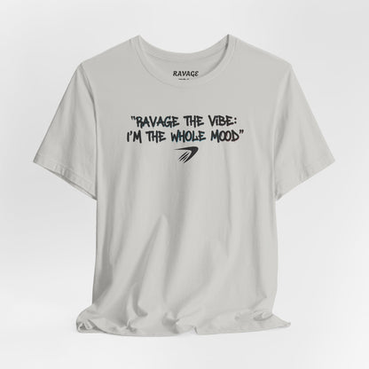 Ravage The Vibe "I'm the Whole Mood"