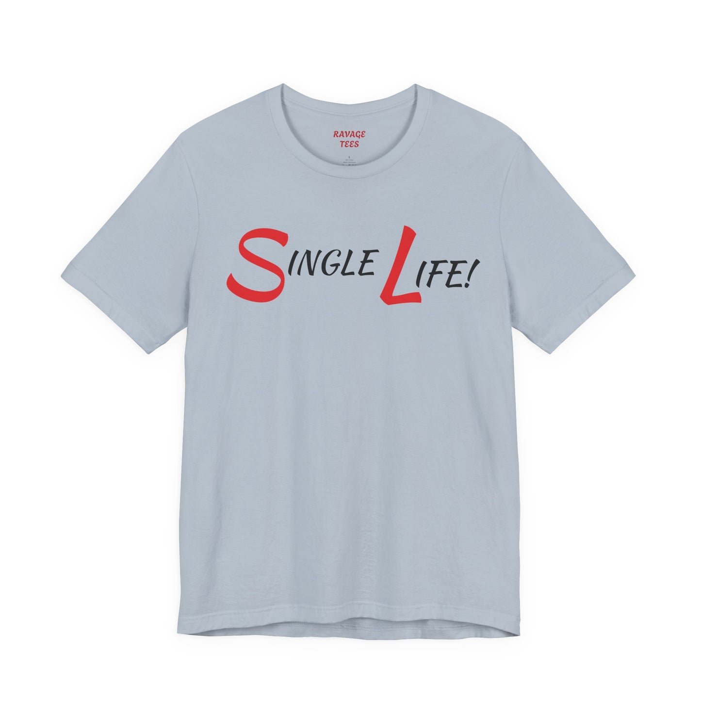 Fun & Playful Single Life Tee – Quirky Casual Shirt for Summer, Friendship Celebrations & Gifts for Singles