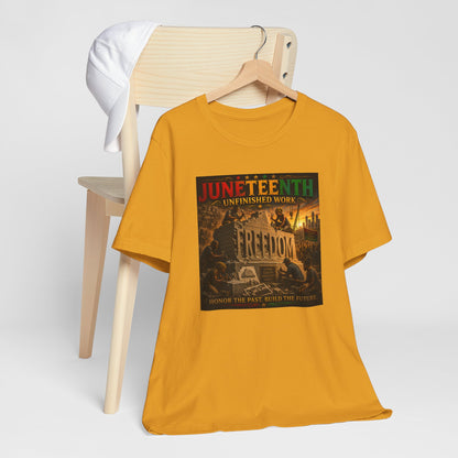 Juneteenth "Unfinished Work" Freedom Tee