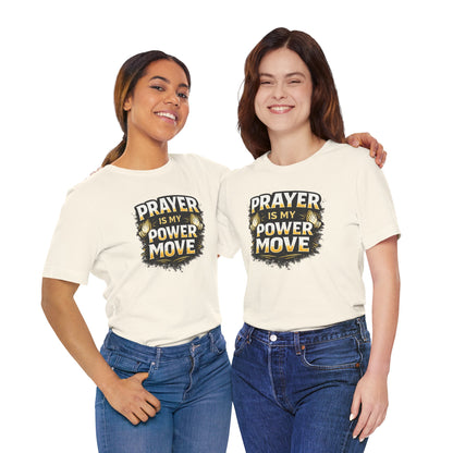 Prayer Is My Power Move T-Shirt — Inspirational Christian Faith Tee