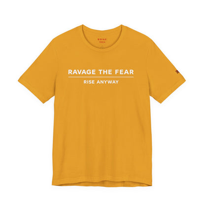 "Ravage the Fear, Rise Anyway" Inspirational Graphic T-Shirt