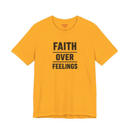 Faith Over Feelings Tee
