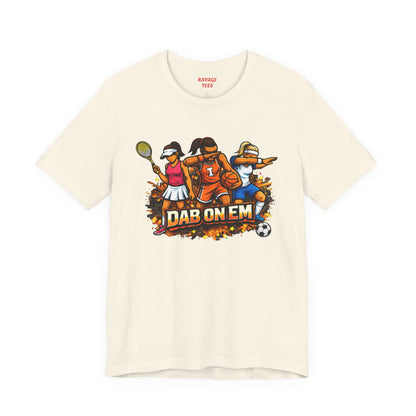 DAB ON EM  Tee