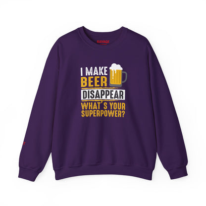 I Make Beer Disappear What's Your Superpower  Unisex Beer Superpower Sweatshirt