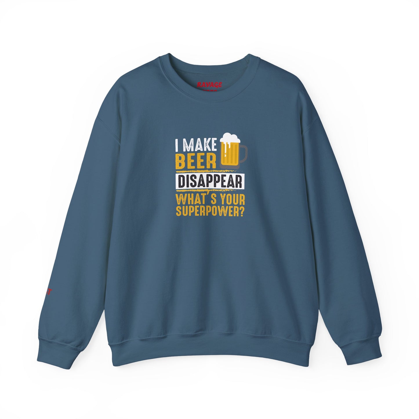 I Make Beer Disappear What's Your Superpower  Unisex Beer Superpower Sweatshirt