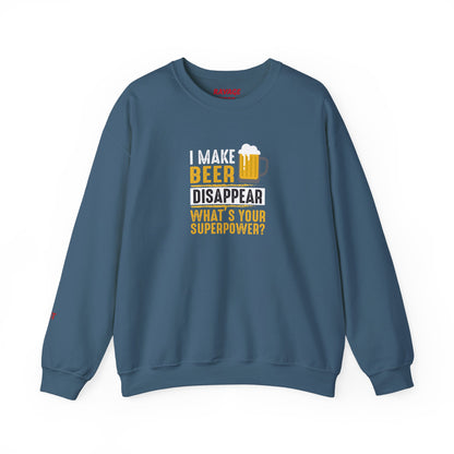 I Make Beer Disappear What's Your Superpower  Unisex Beer Superpower Sweatshirt