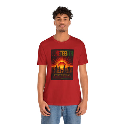 Juneteenth Sunrise Tee — "Every Sunrise" Celebration T-Shirt