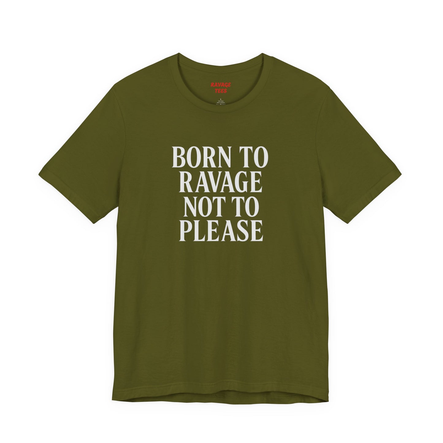 Born to Ravage Not to Please Tee