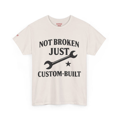 Not Broken Just Custom-Built Unisex Tee – Funny Mechanic T-Shirt, DIY Enthusiast Gift, Casual Workwear Shirt