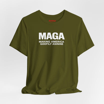 MAGA Making America Goofily Asinine Tee