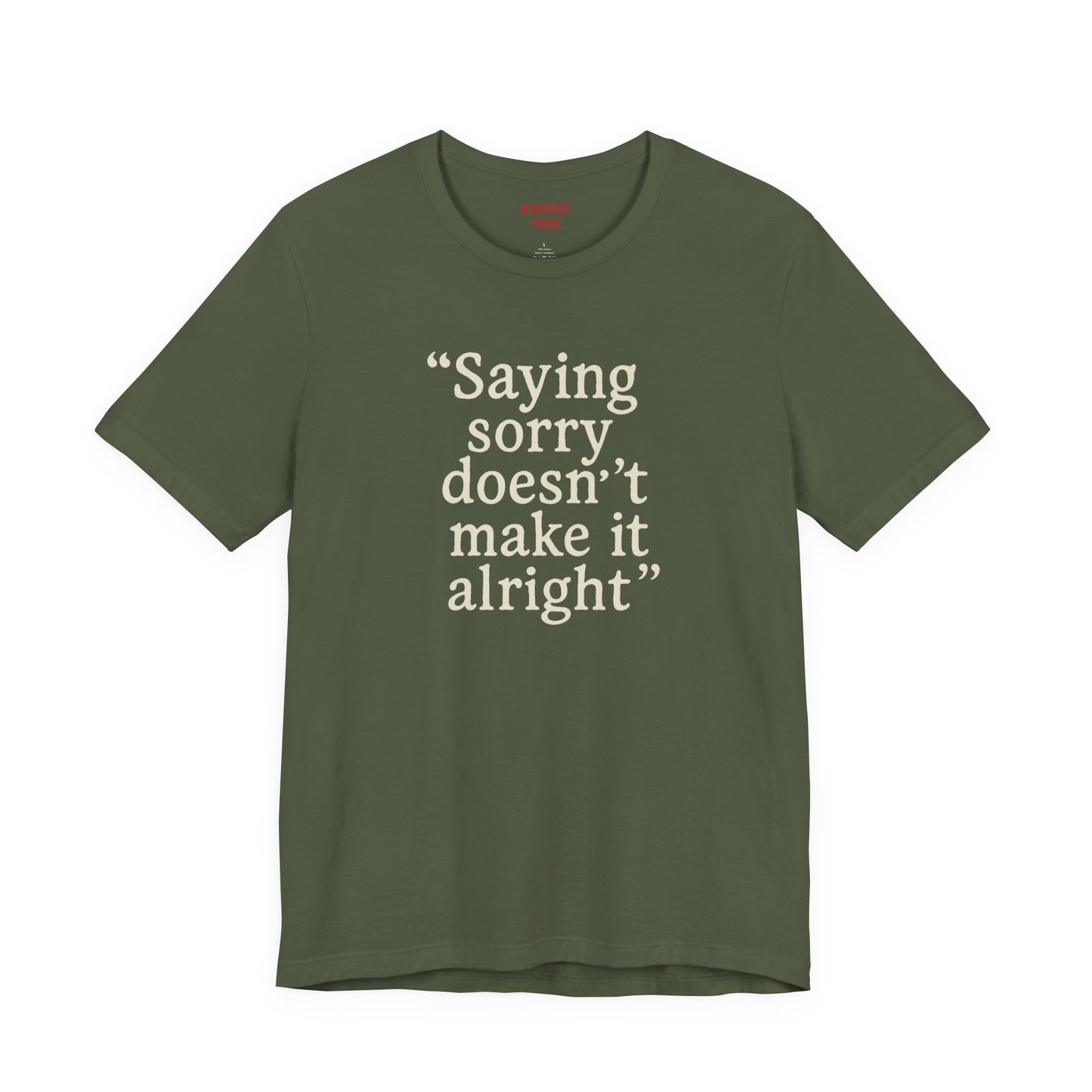 Saying Sorry Unisex Tee - Casual Comfort for Honest Conversations