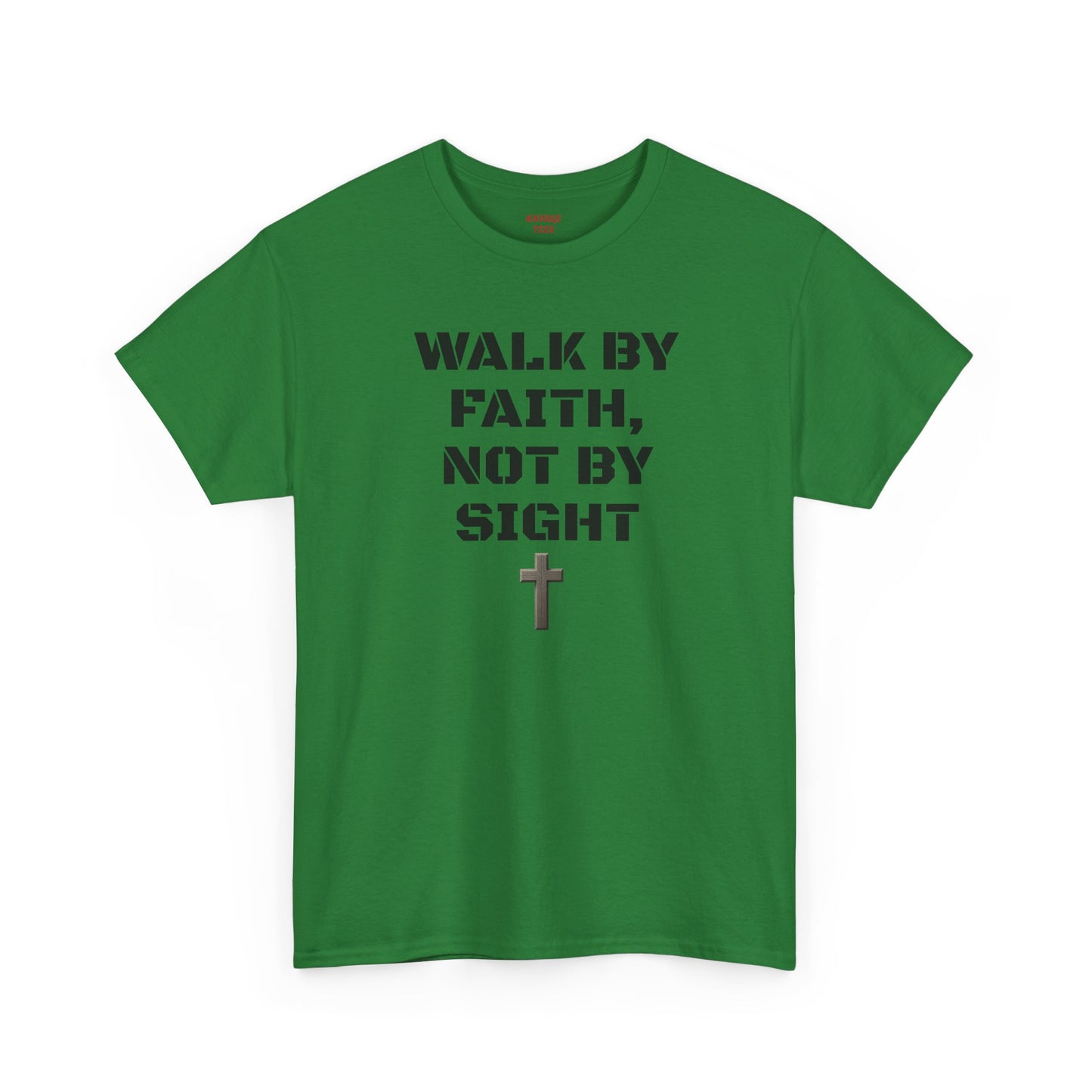 Walk by Faith Not by Sight T-Shirt